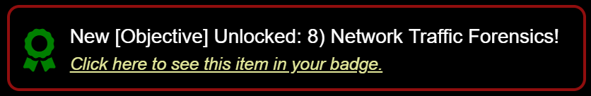 Objective : 8) Network Traffic Forensics!